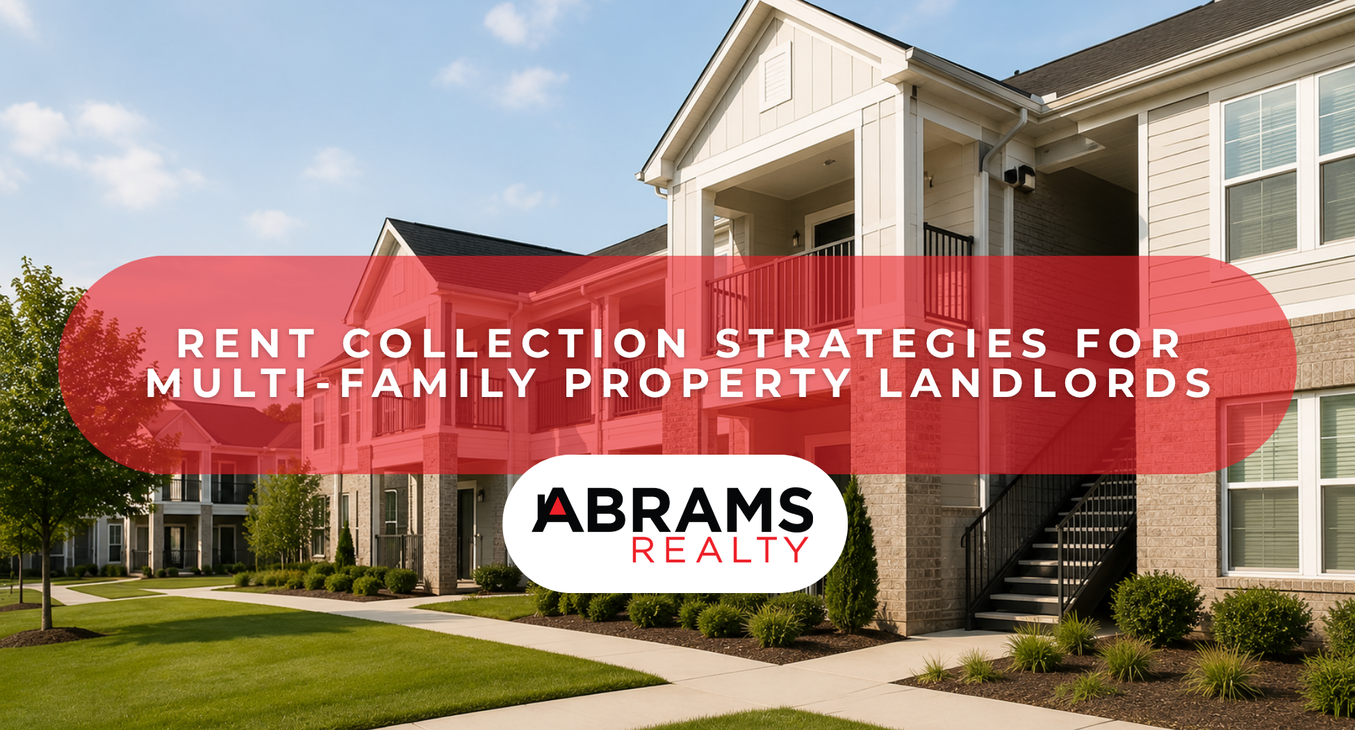Rent Collection Strategies for Multi-Family Property Landlords